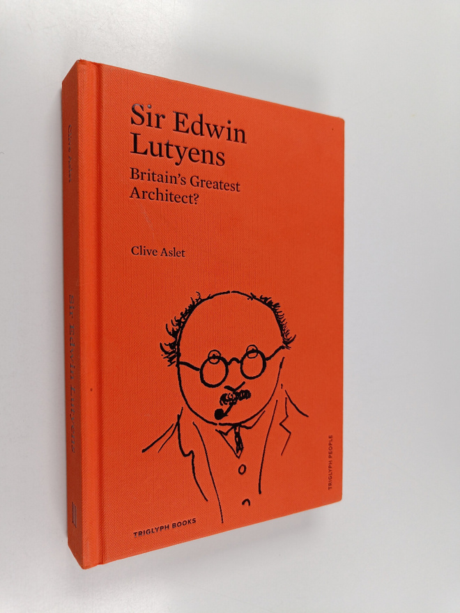 Clive Aslet : Sir Edwin Lutyens : Britain's Greatest Arch...