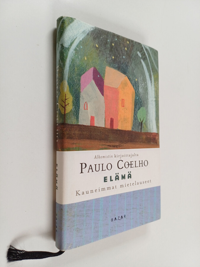 Paulo Coelho : Elämä : kauneimmat mietelauseet