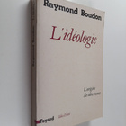 Raymond Boudon : L'ideologie, ou, L'origine des idees recues - pikkukuva 1