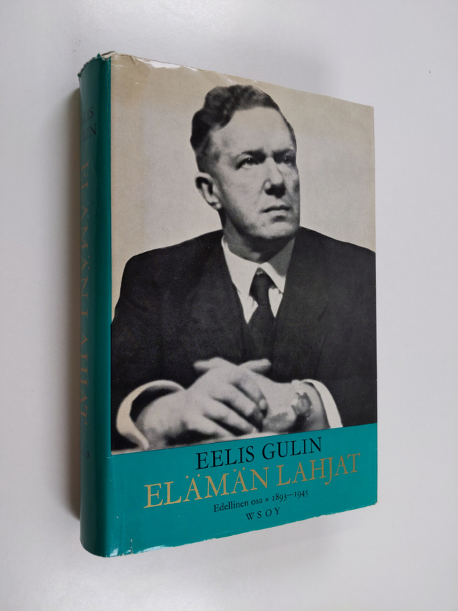 Eelis Gulin : Elämän lahjat 1 : 1893-1945