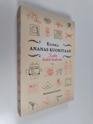 Rosemarie Jarski : Kuinka ananas kuoritaan : kodin kaikki...