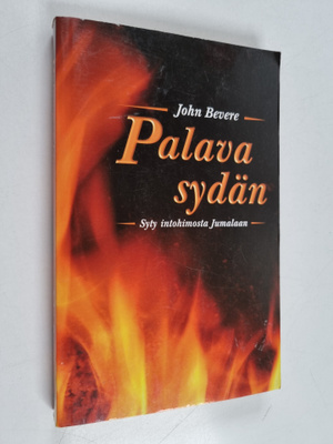 John Bevere : Palava sydän : syty intohimosta Jumalaan