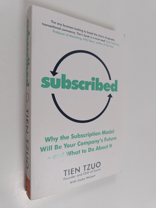 Tien Tzuo : Subscribed : why the subscription model will ...