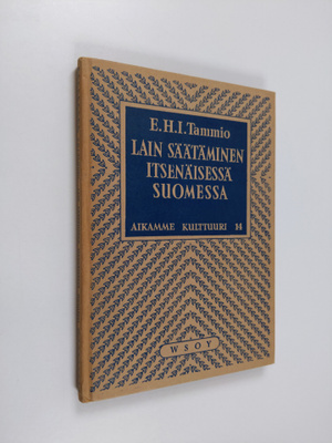E. H. I. Tammio : Lain säätäminen itsenäisessä Suomessa