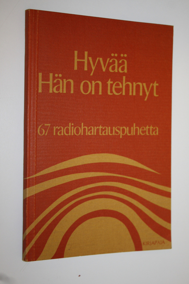Hyvää Hän on tehnyt (signeerattu) : 67 radiohartauspuhetta