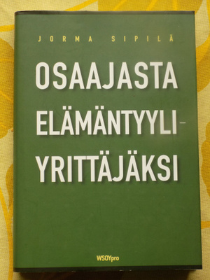 Jorma Sipilä:  Osaajasta elämäntyyliyrittäjäksi