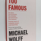 Michael Wolff : Too Famous - The Rich, the Powerful, the ... - pikkukuva 1
