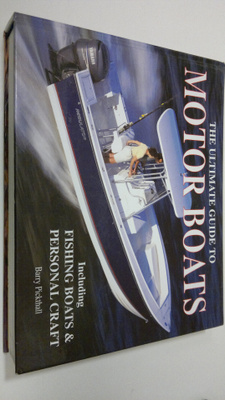 Barry Pickthall : Ultimate Guide to Motor Boats : includi...