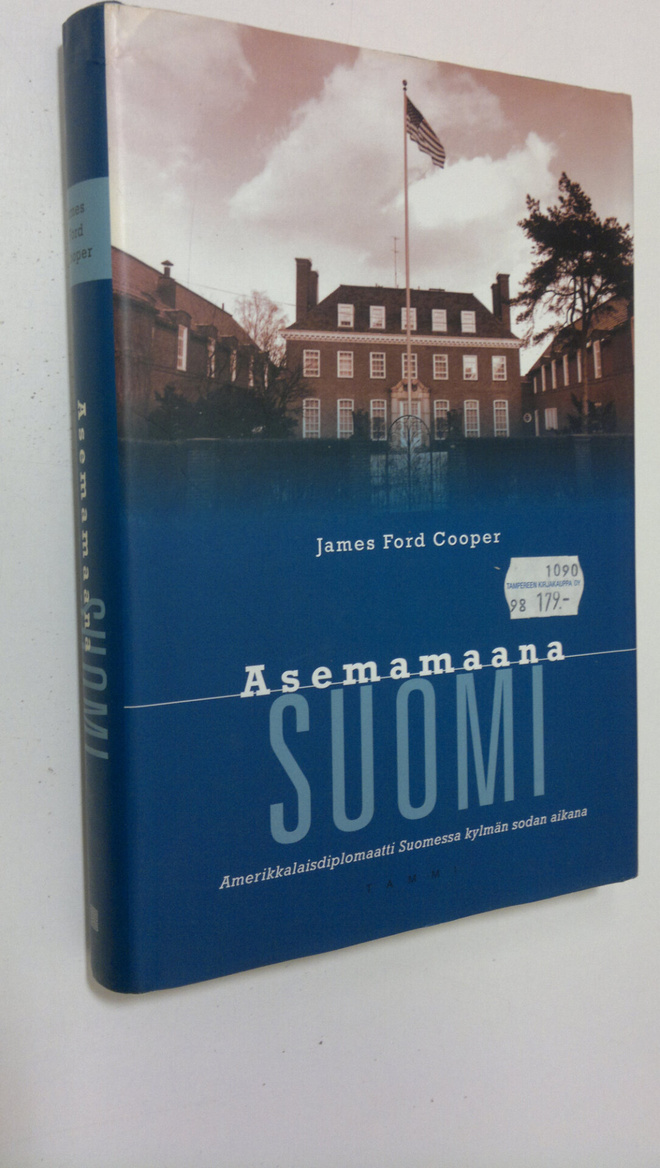 James Ford Cooper : Asemamaana Suomi : amerikkalaisdiplom...