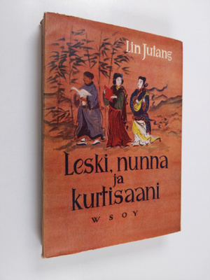 Jutang Lin : Leski, nunna ja kurtisaani : kolme kiinalais...