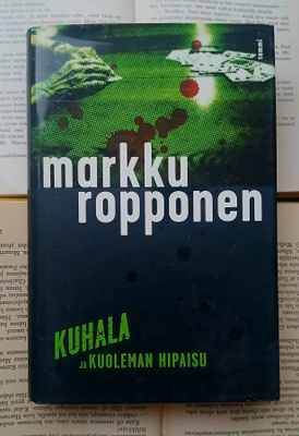 Markku Ropponen - Kuhala ja kuoleman hipaisu (sid.)