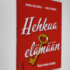 Minna Oulasmaa : Hehkua elämään : kuusi onnesi avainta - pikkukuva 1
