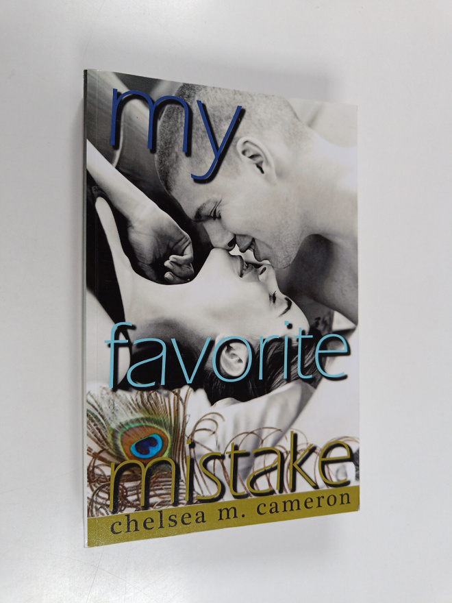 Chelsea M. Cameron : My Favorite Mistake