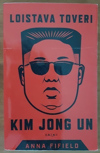 Anna Fifield: Loistava toveri Kim Jong Un