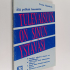 Teemu Ylipahkala : Tulevaisuus on sinun ystäväsi - pikkukuva 1