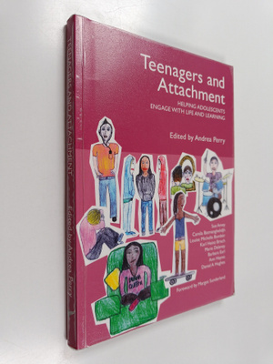 Teenagers and attachment : helping adolescents engage wit...