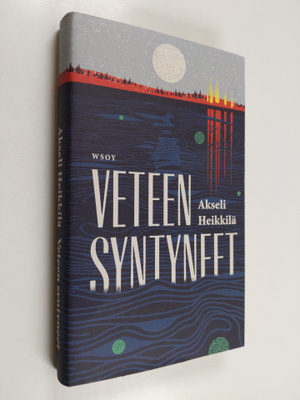 Akseli Heikkilä : Veteen syntyneet (lukematon)
