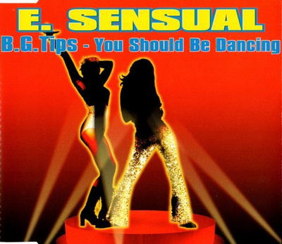 E. Sensual - B.G. Tips You Should Be Dancing (CD) MINT!!