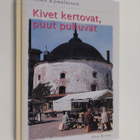 Aimo Kymäläinen : Kivet kertovat, puut puhuvat - pikkukuva 1