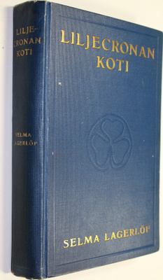 Selma Lagerlöf : Liljecronan koti