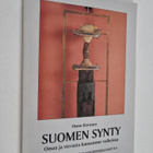 Osmo Korosuo : Suomen synty : omaa ja vierasta kansamme v... - pikkukuva 1