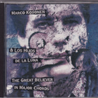 Marco Kosonen & Los Ijos De La Luna - The Great Believer In - pikkukuva 1