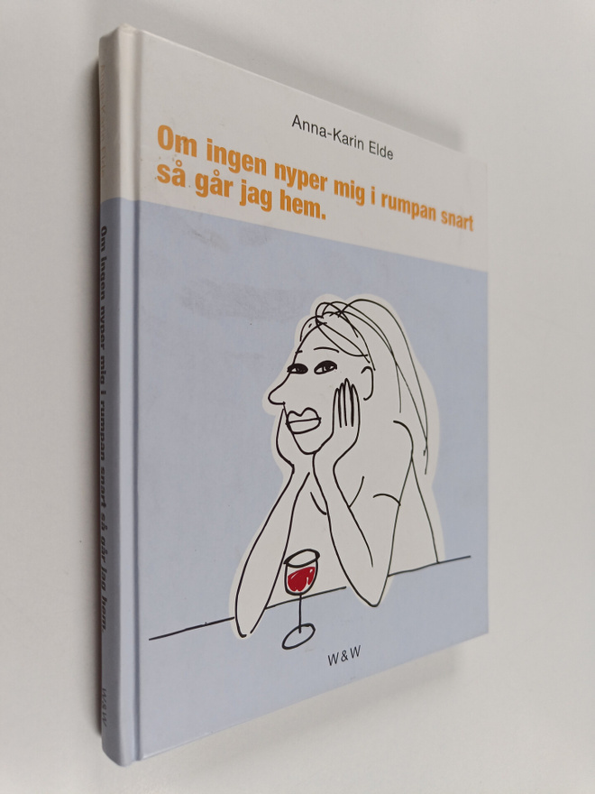 Anna-Karin Elde : Om ingen nyper mig i rumpan snart så gå...