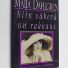 Maija Dahlgren : Niin väkevä on rakkaus : kuusi romanttis... - pikkukuva 1