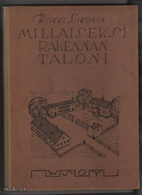 Siikonen: Millaiseksi rakennan taloni, WSOY 1929, sid, K3 +