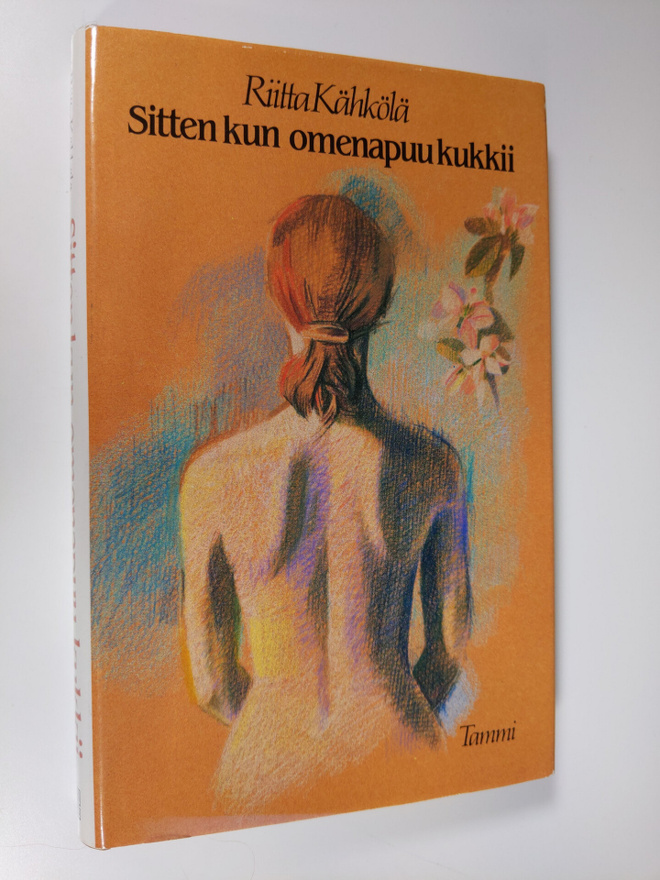 Riitta Kähkölä : Sitten kun omenapuu kukkii