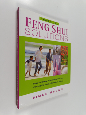 Simon Brown : Practical feng shui solutions