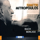 Dimitri Mitropoulos -  Bach - Berlioz - pikkukuva 1