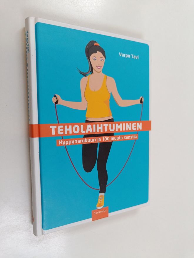 Varpu Tavi : Teholaihtuminen : hyppynarukuuri ja 100 muut...