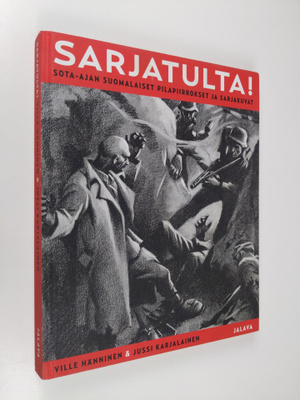 Ville Hänninen : Sarjatulta! : sota-ajan suomalaiset pila...