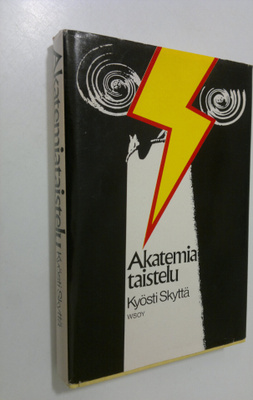Kyösti Skyttä : Akatemiataistelu 1945-1948 : kirja sodanj...