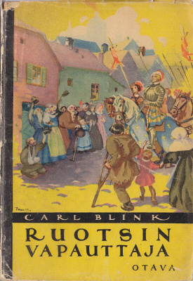 Carl Blink: Ruotsin vapauttaja (nide 2p. Otava 1935)