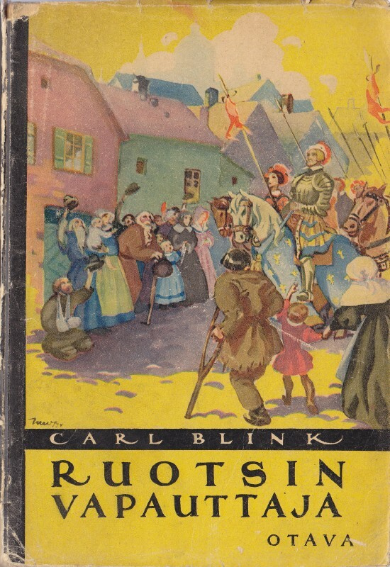 Carl Blink: Ruotsin vapauttaja (nide 2p. Otava 1935)