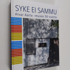 Syke ei sammu : Alvar Aalto -museo 50 vuotta - pikkukuva 1
