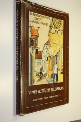Suomen yrittäjäin keskusliitto : Vapaus, yrittäjyys, tule...