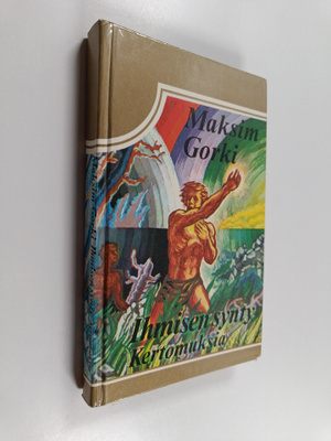 Maksim Gorki : Ihmisen synty : kertomuksia
