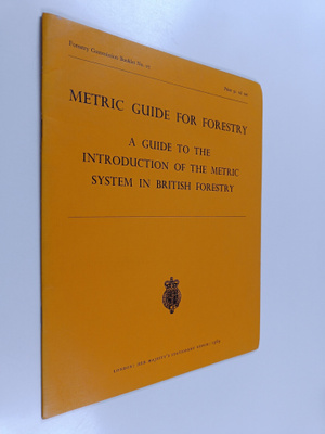 Great Britain. Forestry Commission : Metric Guide for For...