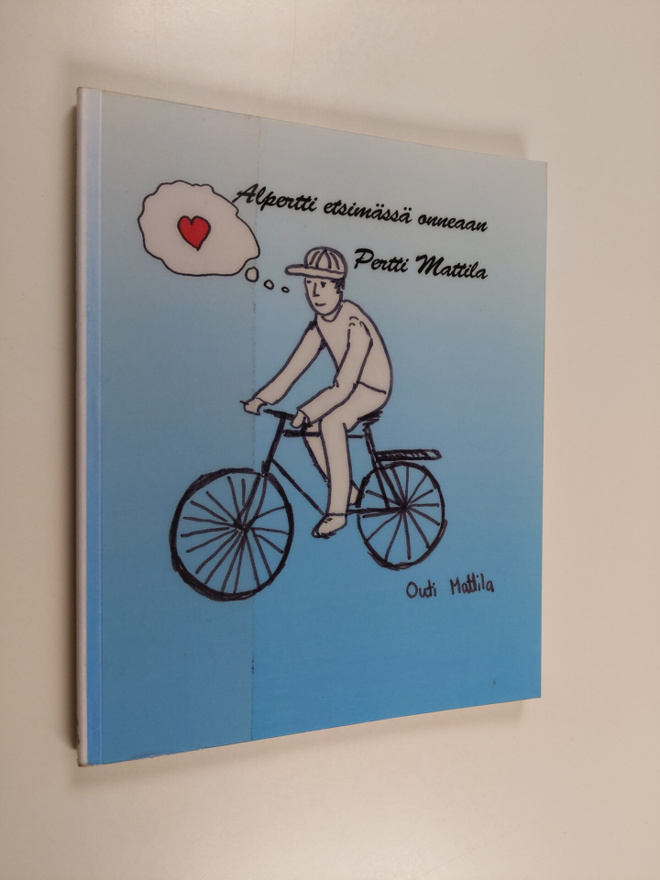 Pertti Mattila : Alpertti etsimässä onneaan