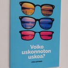 Jyri Lehtinen : Voiko uskonnoton uskoa? - pikkukuva 1