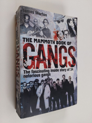 James Morton : The Mammoth Book of Gangs