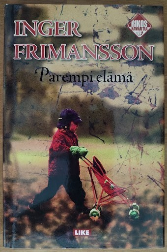 Inger Frimansson: Parempi elämä