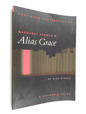 Gina Wisker : Margaret Atwood's Alias Grace - A Reader's ...