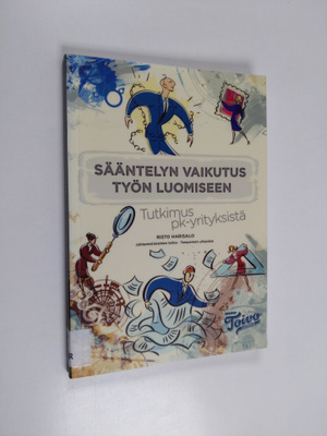 Risto Harisalo : Sääntelyn vaikutus työn luomiseen : tutk...
