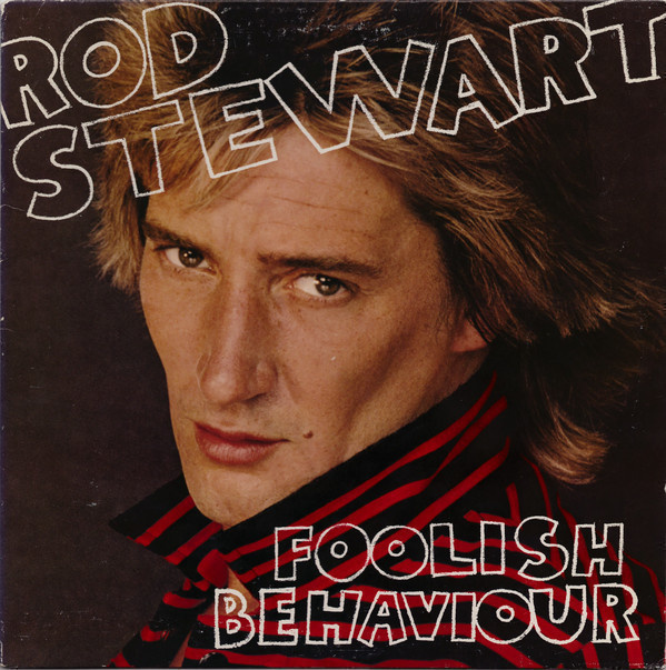 ROD STEWART  ::  FOOLISH BEHAVIOUR   ::  VINYYLI LP  1980 !!