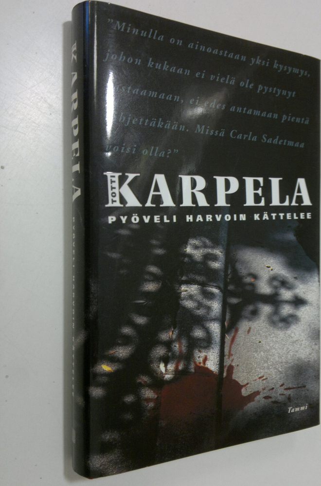 Totti Karpela : Pyöveli harvoin kättelee