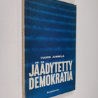 Tuure Junnila : Jäädytetty demokratia - pikkukuva 1